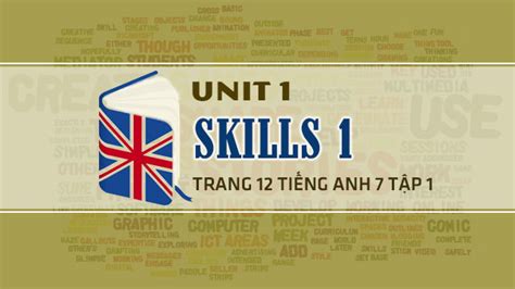 skills 1 unit 1 lớp 7